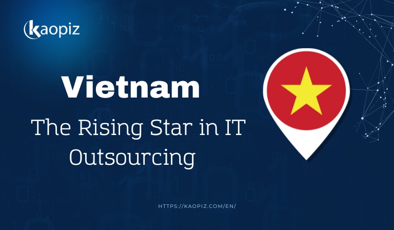 Vietnam: The Rising Star in IT Outsourcing | Benefits and Opportunities 