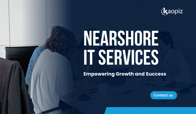 Nearshore IT Services: Boost Efficiency Through Proximity